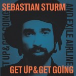 Sebastian Sturm & Exile Airline – Get Up And Get Going (2011)