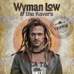 Wyman Low & The Ravers – Trippin’ (2016)