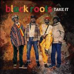 Black Roots – Take It (2018)