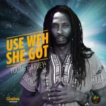 Young Garvey - Use Weh She Got (single 2021)
